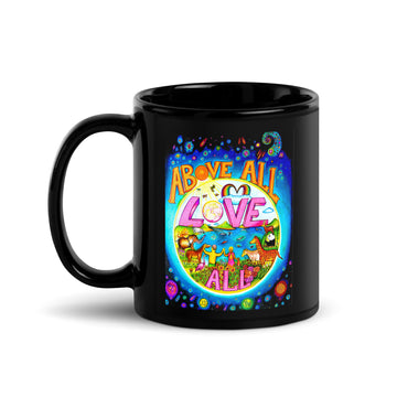 Black Glossy Mug - Above ALL Love ALL