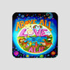 "Above ALL Love ALL" Cork-Back Coaster