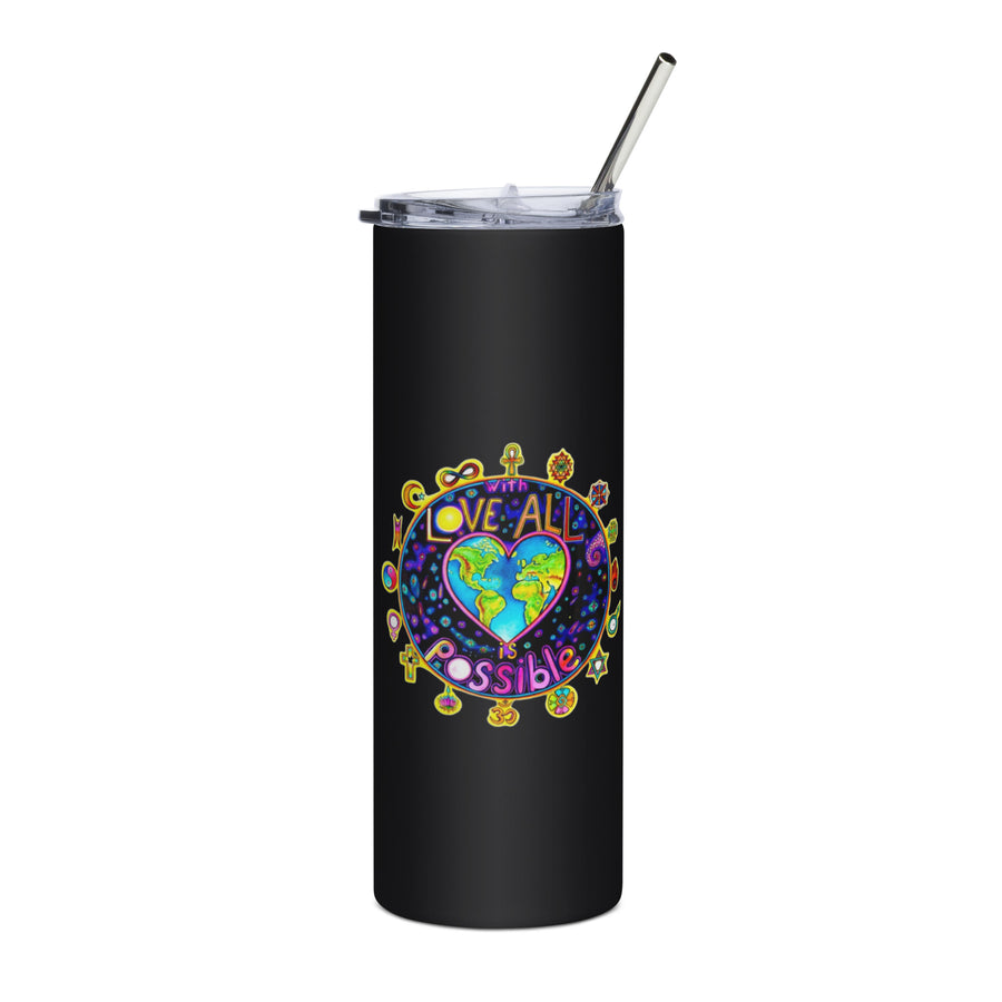 Stainless Steel Tumbler - With Love All Is Possible