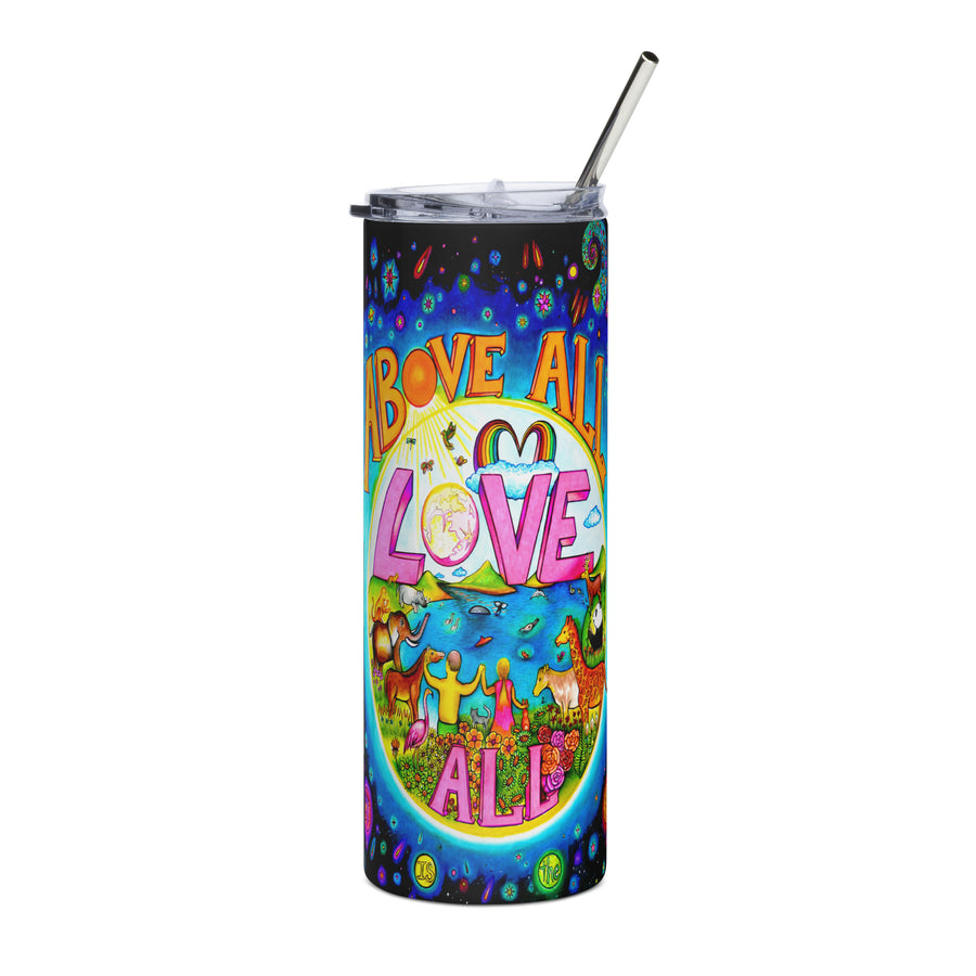 Stainless Steel Tumbler - Above All Love All