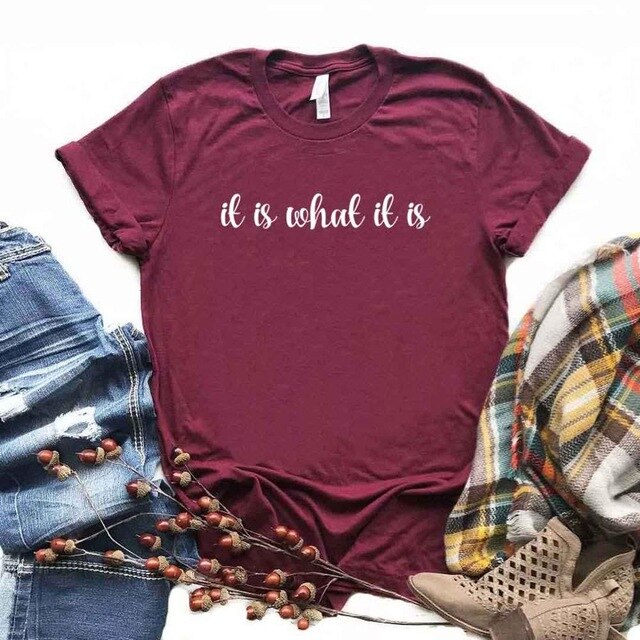 It Is What It Is Printed Women's T-Shirt