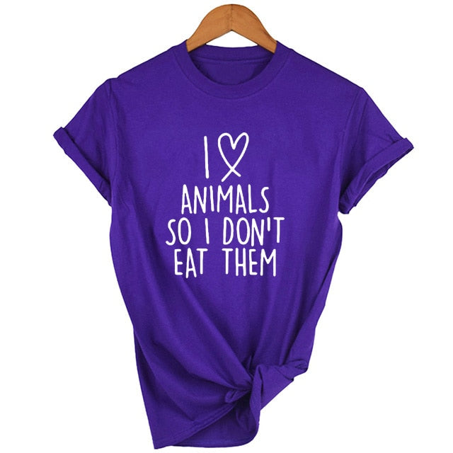 I Love Animals So I Don't Eat Them Printed Women's T-Shirt
