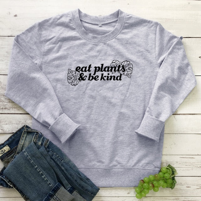 Eat Plants & Be Kind Printed Women's Sweatshirt